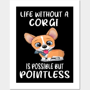 Life Without A Corgi Is Possible But Pointless (20) Posters and Art